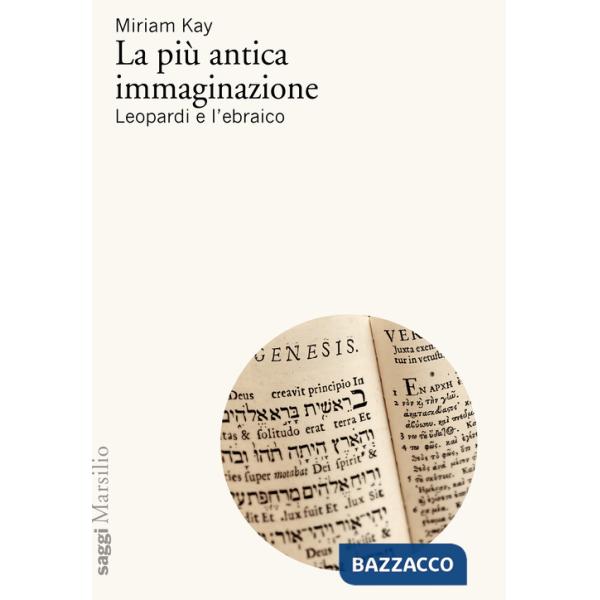 Più antica immaginazione. Leopardi e l'ebraico (La)