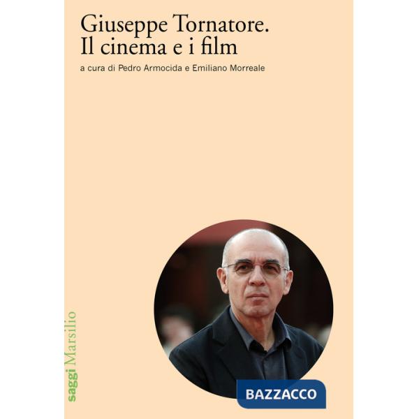 Giuseppe Tornatore. Il cinema e i film