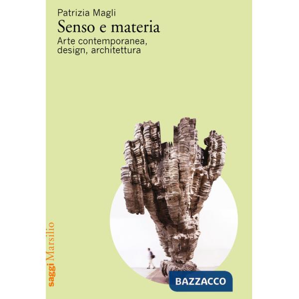 Senso e materia. Arte contemporanea, design, architettura