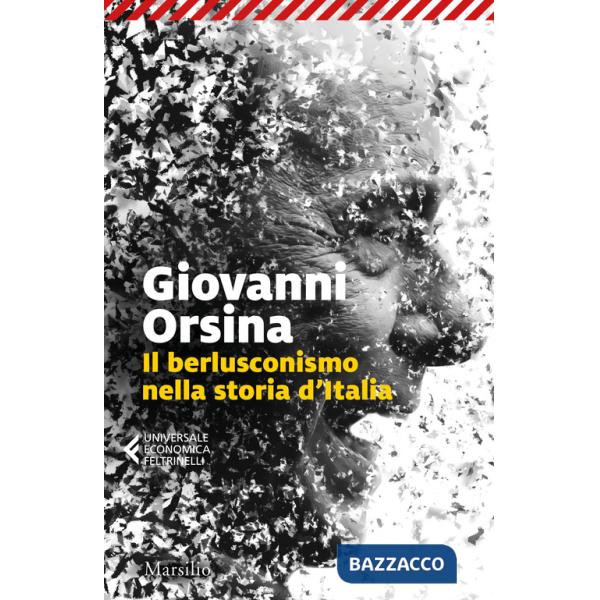 Berlusconismo nella storia d'Italia (Il)