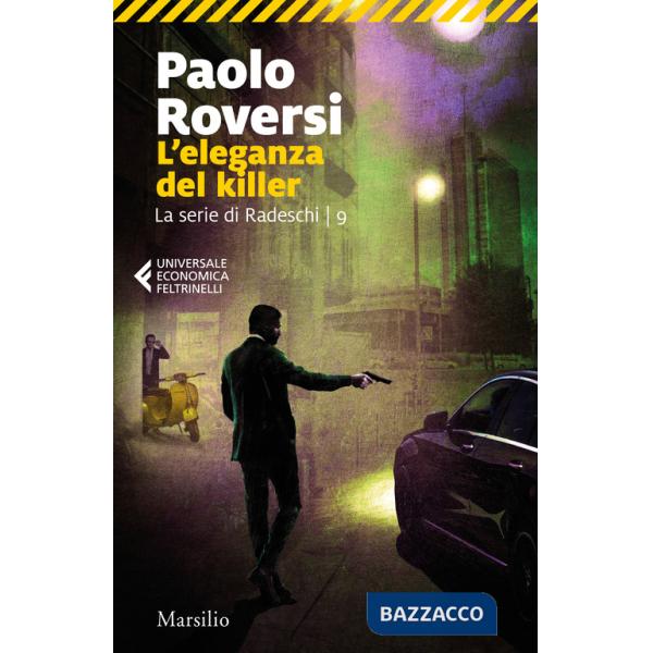 Eleganza del killer. La serie di Radeschi (L'). Vol. 9