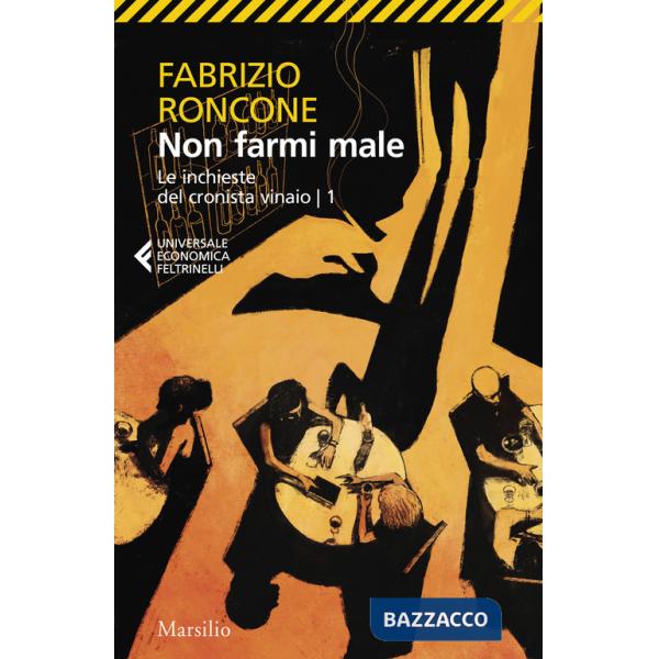 Non farmi male. Le inchieste del cronista vinaio. Vol. 1