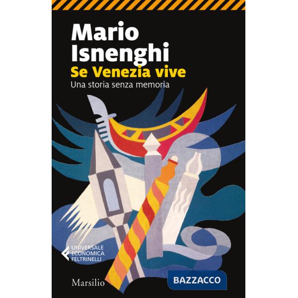 Se Venezia vive. Una storia senza memoria