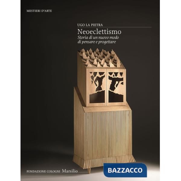 Neoeclettismo. Storia di un nuovo modo di pensare e progettare