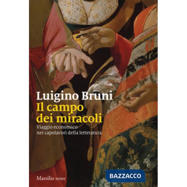 Campo dei miracoli. Viaggio economico nei capolavori della letteratura (Il)