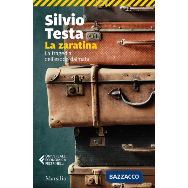Zaratina. La tragedia dell'esodo dalmata (La)