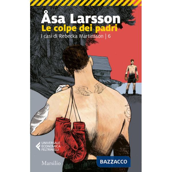 Colpe dei padri. I casi di Rebecka Martinsson (Le). Vol. 6