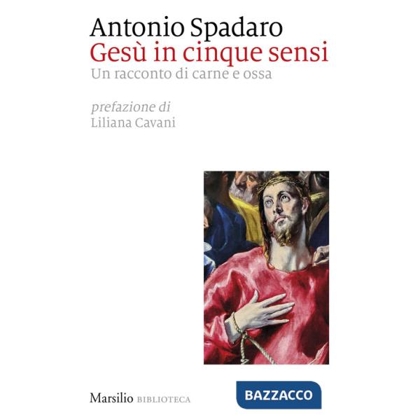 Gesù in cinque sensi. Un racconto di carne e ossa