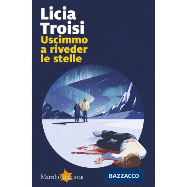 Uscimmo a riveder le stelle