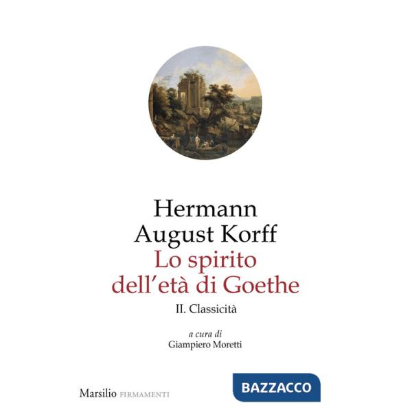 Spirito dell'età di Goethe (Lo). Vol. 2: Classicità