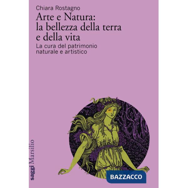 Arte e natura: la bellezza della terra e della vita. La cura del patrimonio culturale artistico