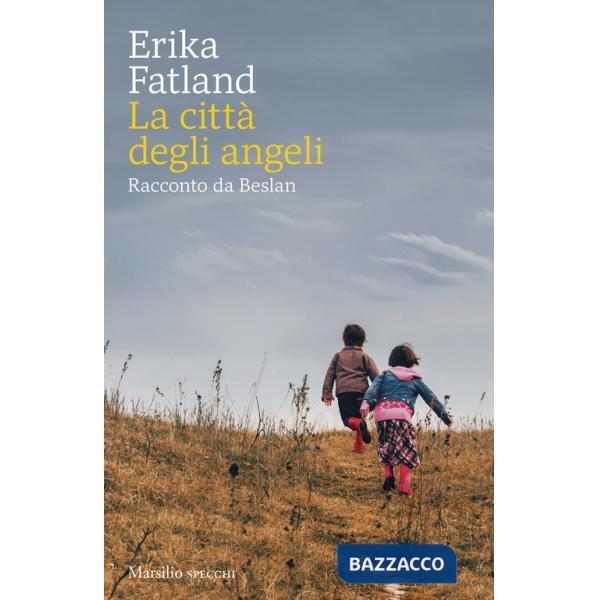 Città degli angeli. Racconto da Beslan (La)