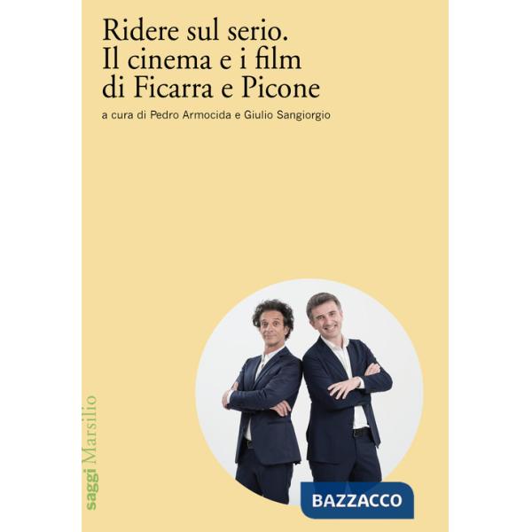 Ridere sul serio. Il cinema e i film di Ficarra e Picone