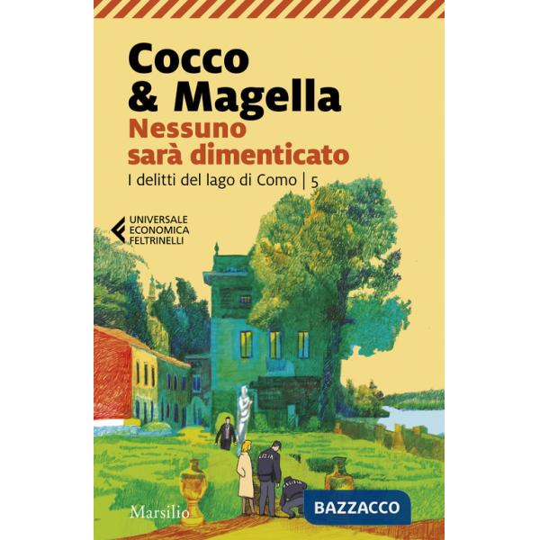 Nessuno sarà dimenticato. I delitti del lago di Como. Vol. 5