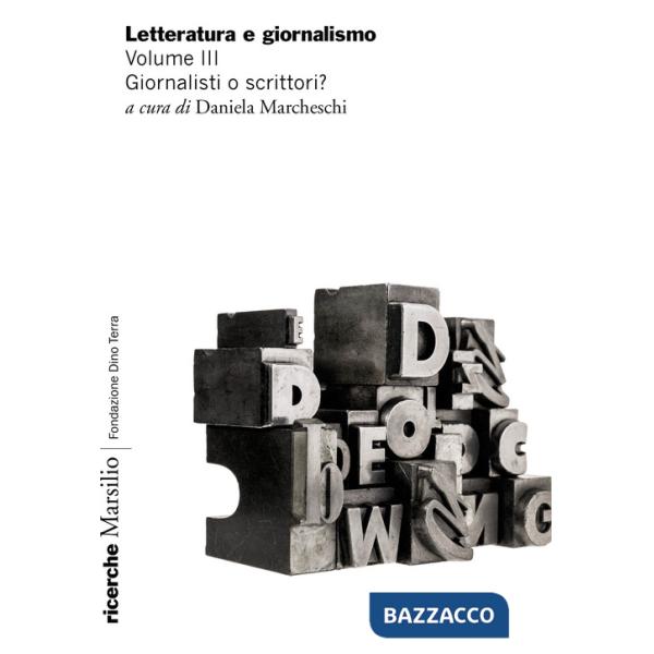 Letteratura e giornalismo. Vol. 5: Giornalisti o scrittori?