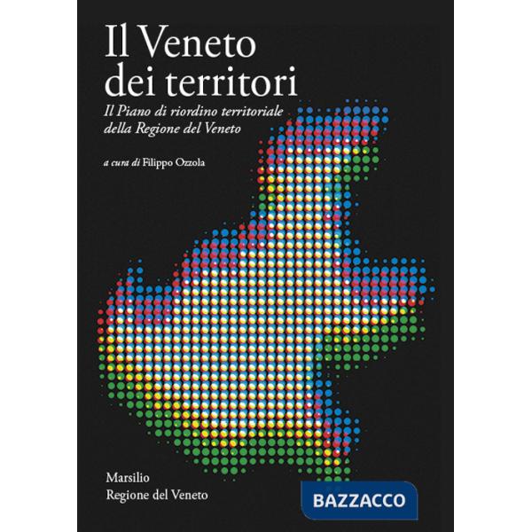 Veneto dei territori. Il Piano di riordino territoriale della Regione del Veneto (Il)