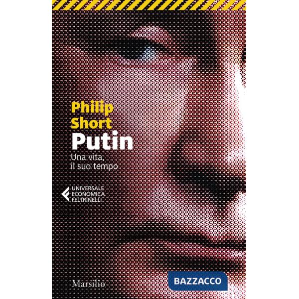 Putin. Una vita, il suo tempo