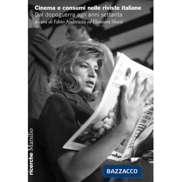 Cinema e consumi nelle riviste italiane. Dal dopoguerra agli anni settanta