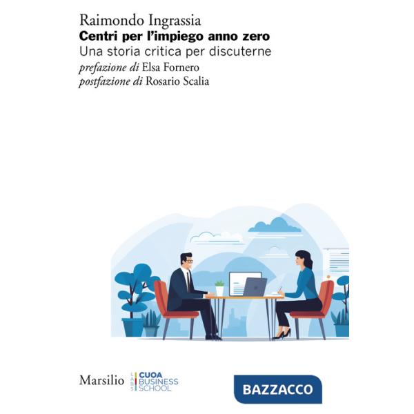 Centri per l'impiego anno zero. Una storia critica per discuterne