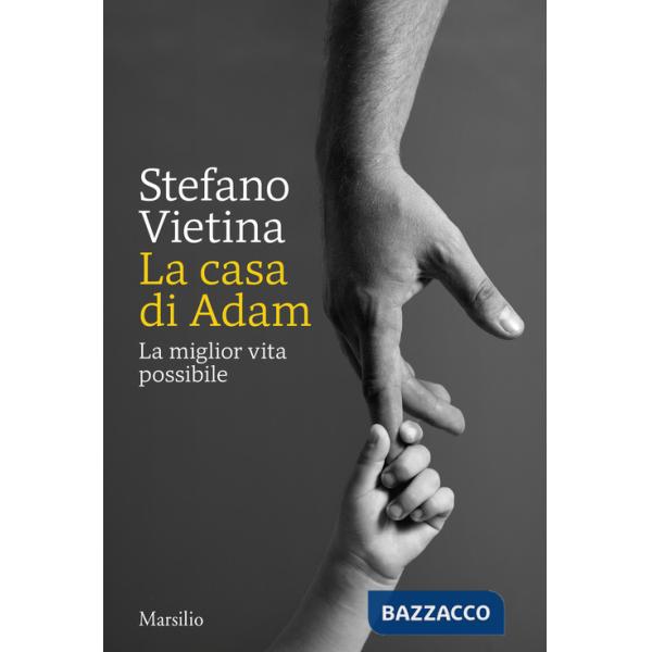 Casa di Adam. La miglior vita possibile (La)