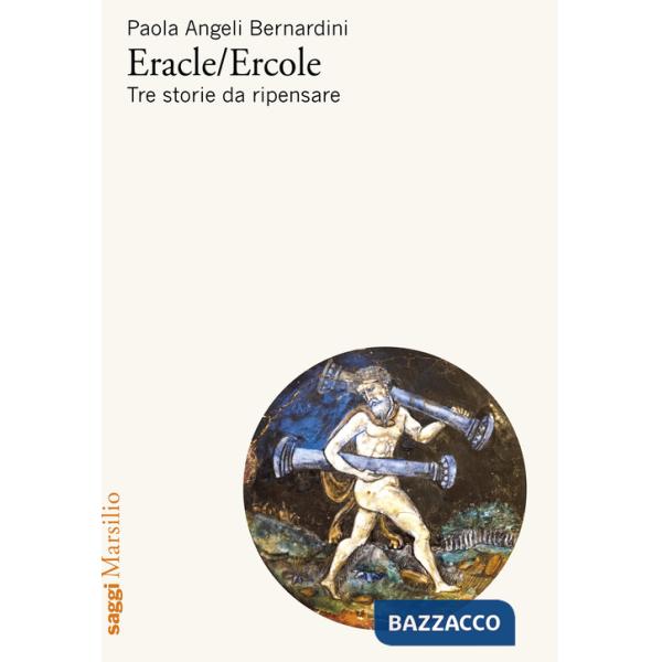 Eracle/Ercole. Tre storie da ripensare