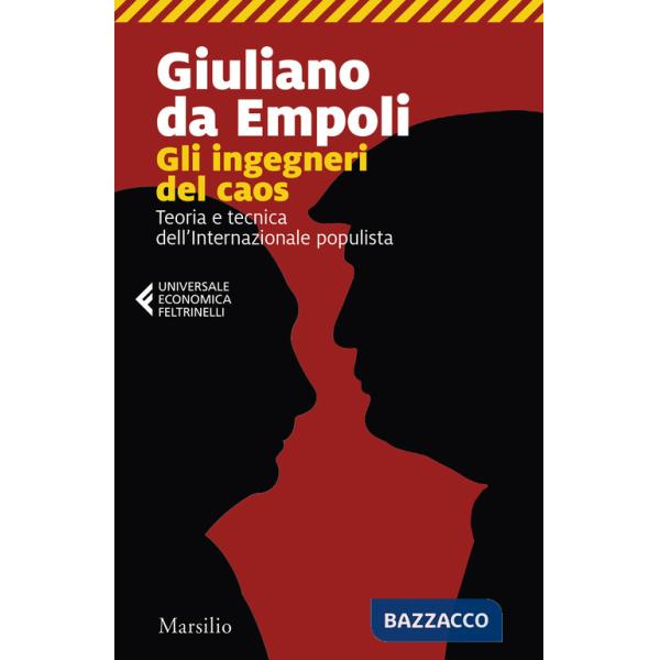 Ingegneri del caos. Teoria e tecnica dell'Internazionale populista (Gli)