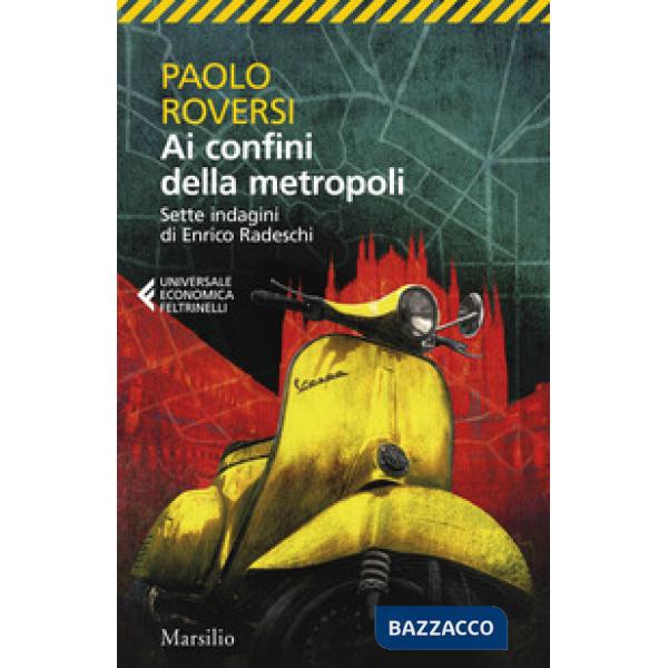 Ai confini della metropoli. Sette indagini di Enrico Radeschi