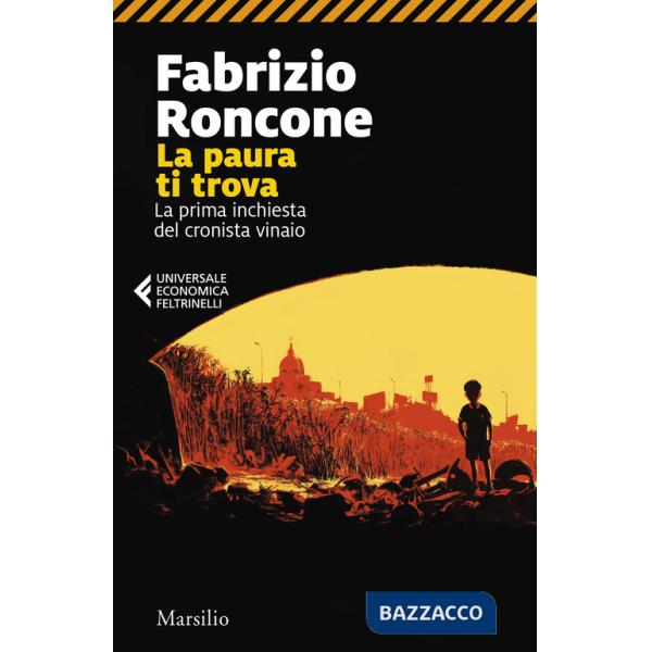 Paura ti trova. La prima inchiesta del cronista vinaio (La)