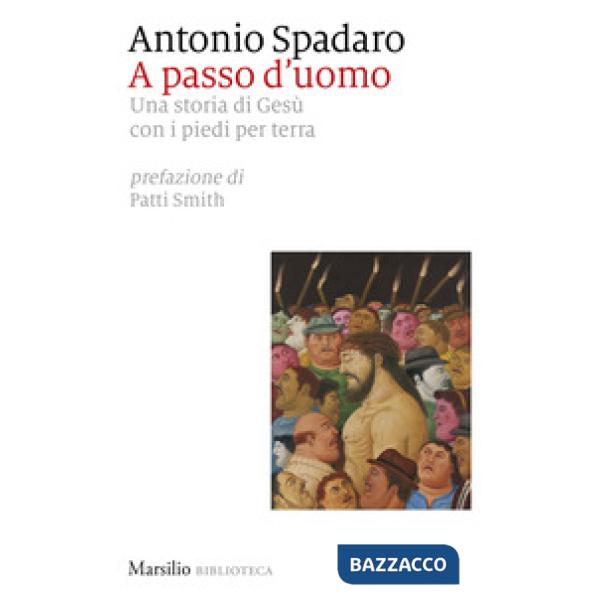 A passo d'uomo. Una storia di Gesù con i piedi per terra
