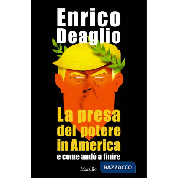 Presa del potere in America e come andò a finire (La)