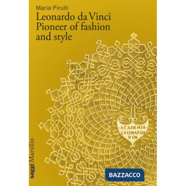 Leonardo da Vinci. Pioneer of fashion and style
