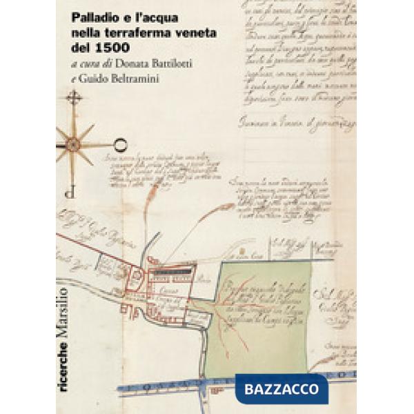 Palladio e l'acqua nella terraferma veneta del 1500