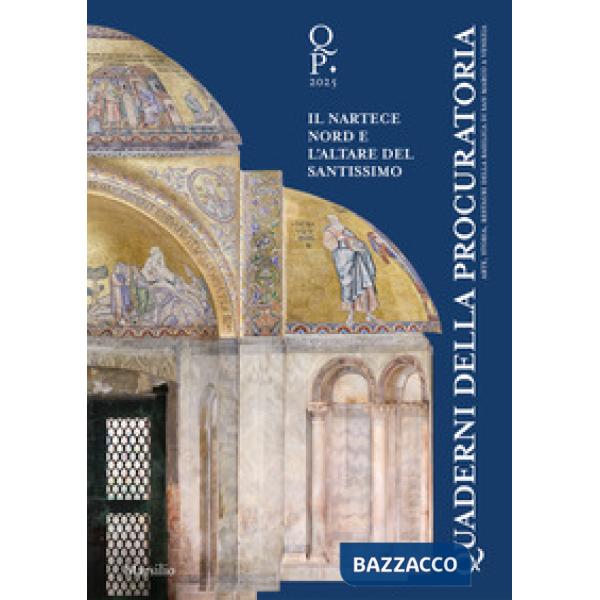 Quaderni della procuratoria. Arte, storia, restauri della basilica di San Marco a Venezia (2025). Vol. 18: Oltre l'emergenza. Il