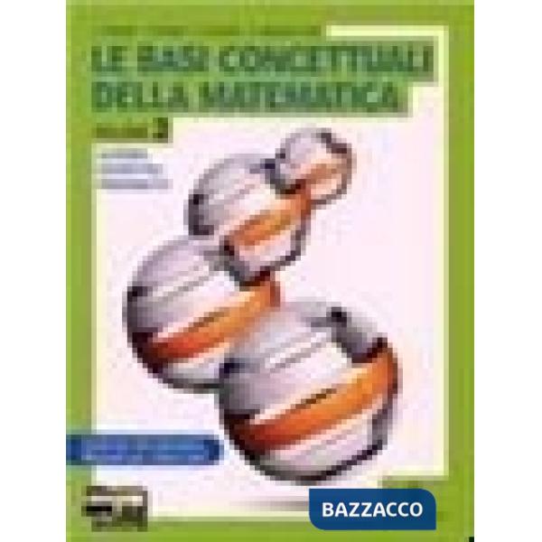 BASI CONCETTUALI DELLA MATEMATICA VOLUME 2 ANNO