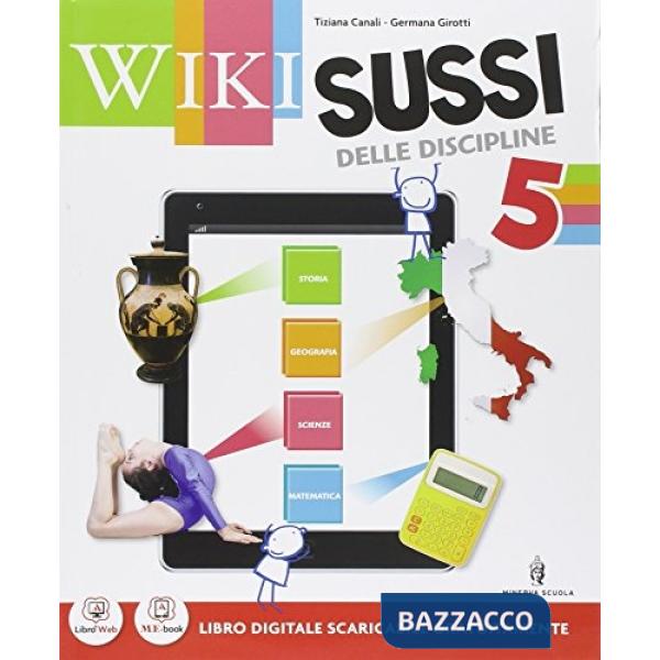 WIKI SUSSI 5 SUSSIDIARIO DISCIPLINE + IMPARO + QUADERNO STO/GEO + MAT/