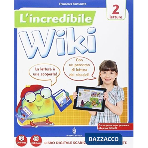 L'INCREDIBILE WIKI CLASSE 2 + TABELLINE