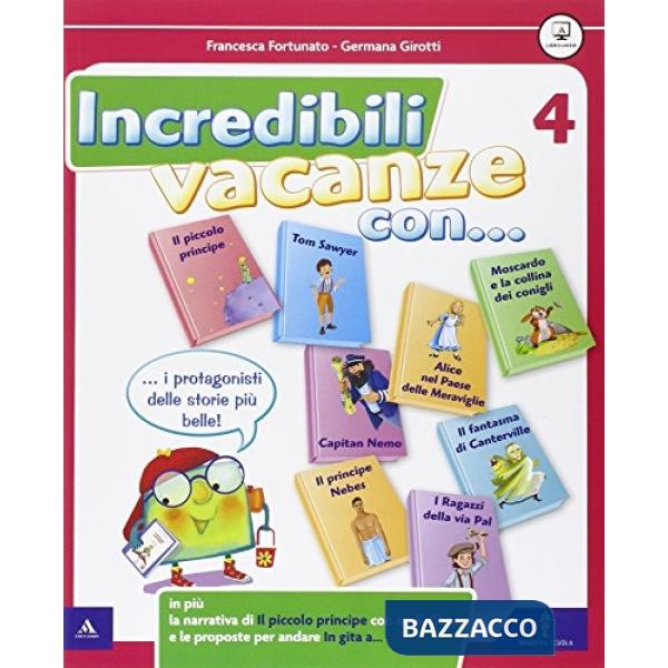 INCREDIBILI VACANZE CON... VOL. 4 + IL PICCOLO PRINCIPE + IN GITA A