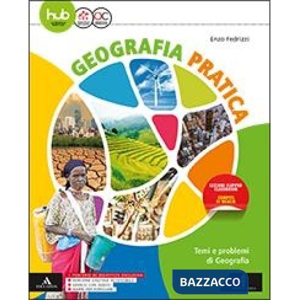 GEOGRAFIA PRATICA + ATLANTE. TEMI DI ECONOMIA E POLITICA, AMBIENTE E S