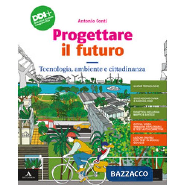 PROGETTARE IL FUTURO TECNOLOGIA AMBIENTE CITTADINANZA + PERCORSO + DIS