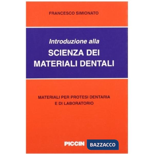 Introduzione alla scienza dei materiali dentari. Materiali per protesi dentaria e di laboratorio