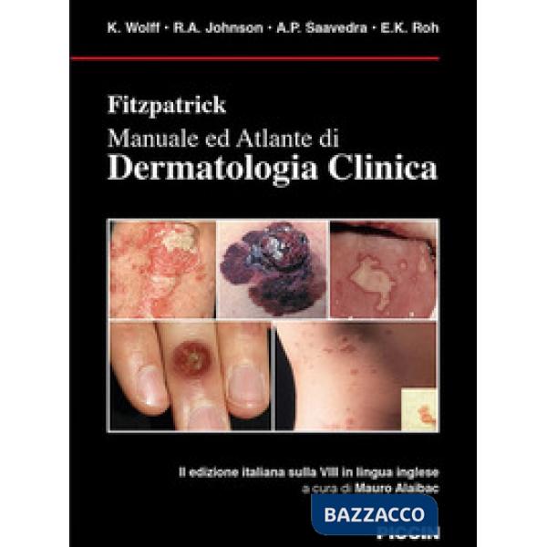 Fitzpatrick. Manuale ed atlante di dermatologia clinica