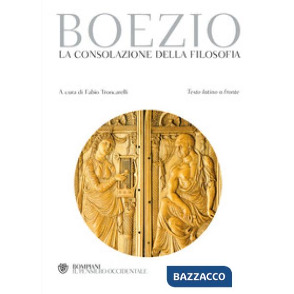 Consolazione della filosofia. Testo latino a fronte (La)