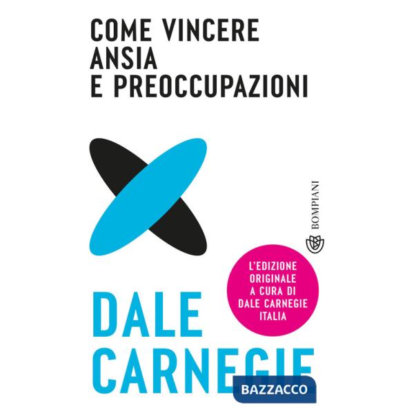 Come vincere ansia e preoccupazioni