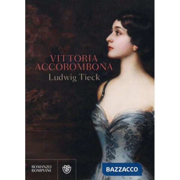 Vittoria Accorombona. Ediz. integrale