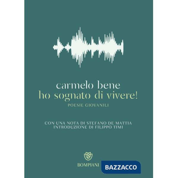 Ho sognato di vivere! Poesie giovanili