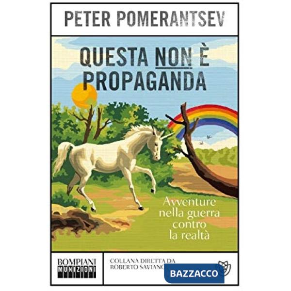 Questa non è propaganda. Avventure nella guerra contro la realtà