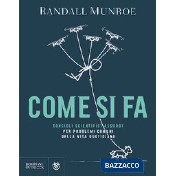 Come si fa. Consigli scientifici assurdi per problemi comuni della vita quotidiana