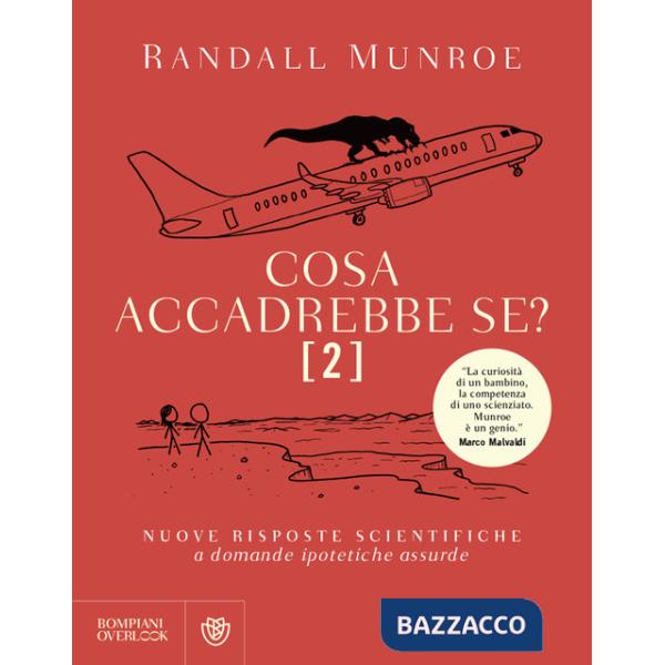 Cosa accadrebbe se?. Vol. 2: Nuove risposte scientifiche a domande ipotetiche assurde
