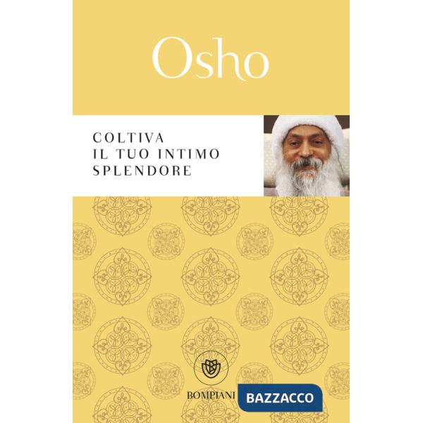 Coltiva il tuo intimo splendore