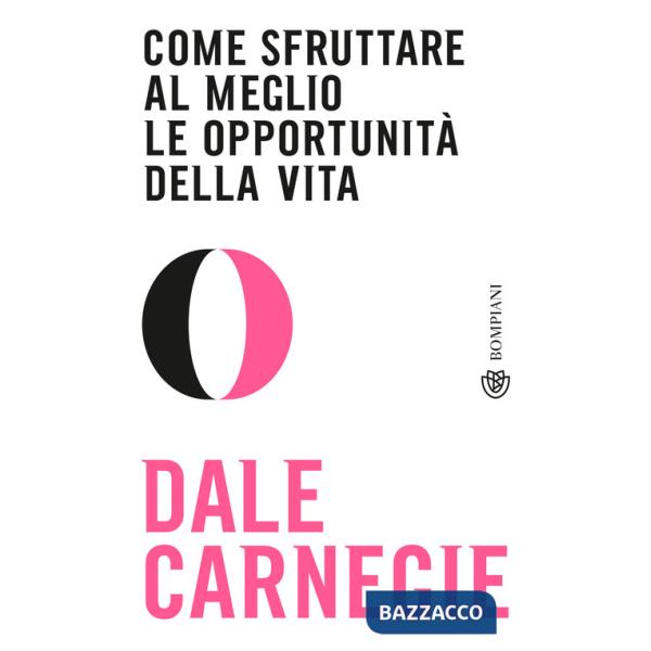 Come sfruttare al meglio le opportunità della vita